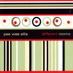 Pee Wee Ellis - Different Rooms (2006)