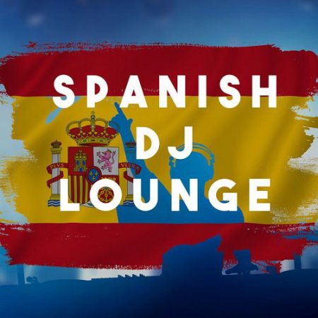 VA - Spanish DJ Lounge (2016)