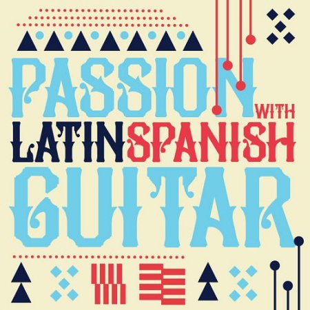 VA - Passion with Latin Spanish Guitar (2016)