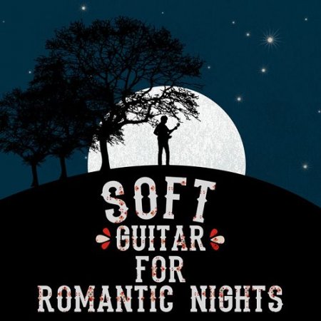 VA - Soft Guitar for Romantic Nights (2016)