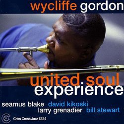 Wycliffe Gordon Quintet - United Soul Experience (2001)