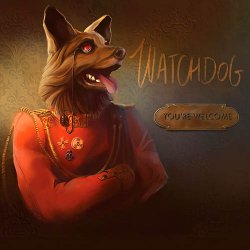 Watchdog - You're Welcome (2016)