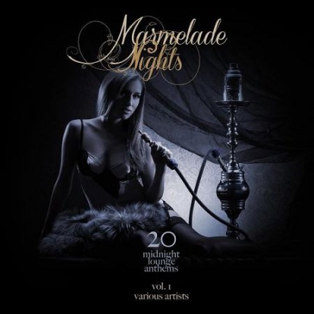 VA - Marmelade Nights Vol.1 20 Midnight Lounge Anthems (2016)