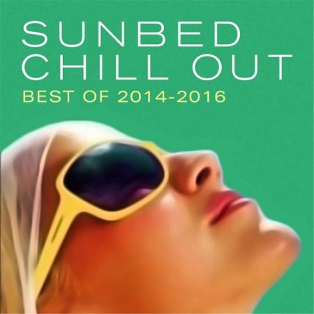 VA - Sunbed Chill Out: Best Of 2014-2016 (2016)