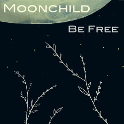 Moonchild - Be Free (2012)