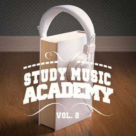VA - Study Music Academy Vol.2: A Mix of Chill Out and Jazz Music to Help You Focus and Study (2016)