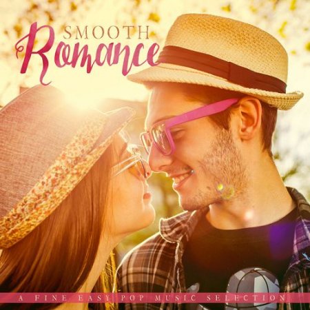 VA - Smooth Romance: A Fine Easy Pop Music Selection (2016)