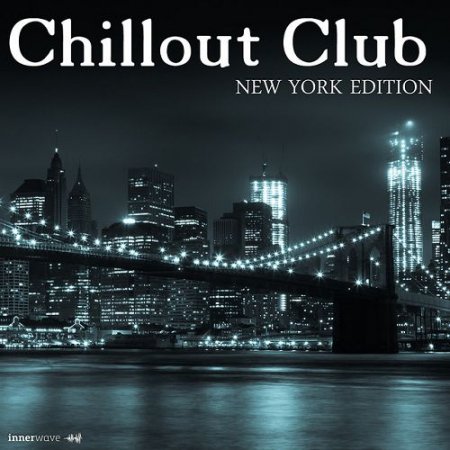 VA - Chillout Club: New York Edition (2016)