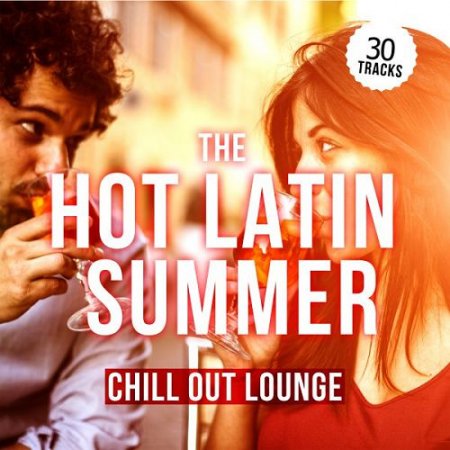 VA - The Hot Latin Summer Chill out Lounge (2016)