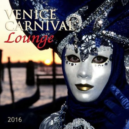 VA - Venice Carnival Lounge (2016)