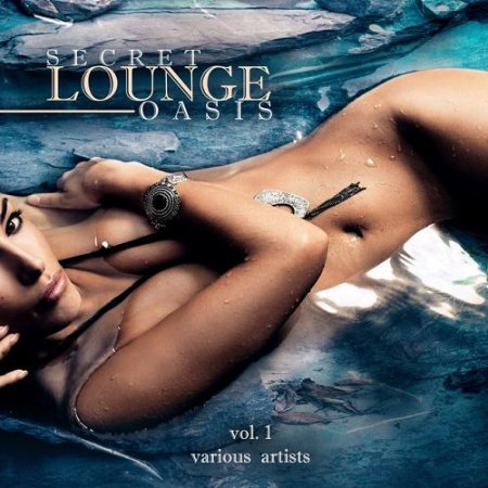 VA - Secret Lounge Oasis Vol.1 (2016)