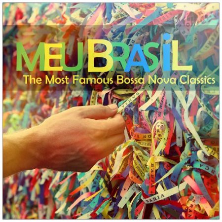 VA - Meu Brasil: The Most Famous Bossa Nova Classics (2016)