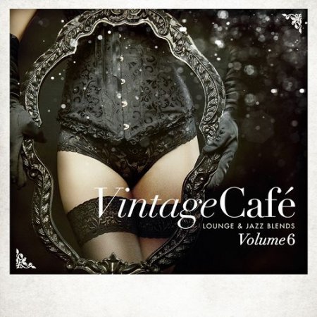 VA - Vintage Cafe: Lounge and Jazz Blends, Special Selection Pt.6 (2016)