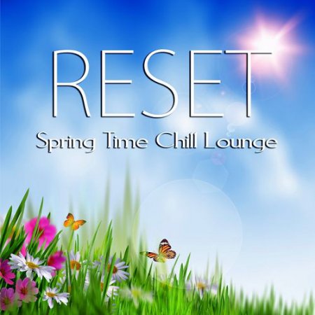 VA - Reset: Spring Time Chill Lounge (2016)