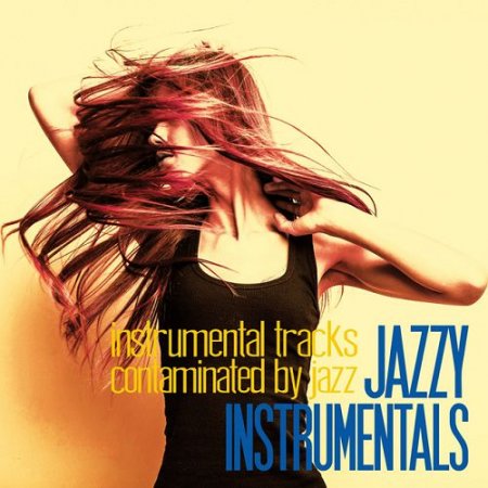 VA - Jazzy Instrumentals: Instrumental Tracks Contaminated by Jazz (2016)