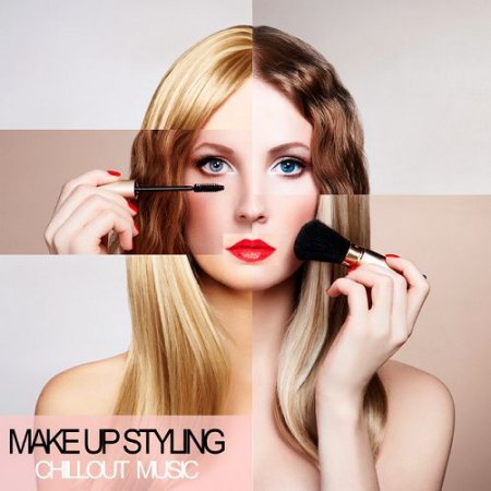 VA - Make Up Styling Chillout Music (2016)