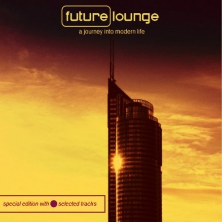 VA - Future Lounge: A Journey into Modern Life (2016)