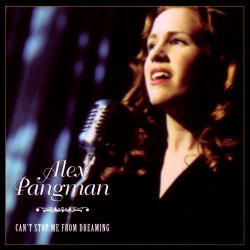 Alex Pangman - Can't Stop Me From Dreaming (2001)