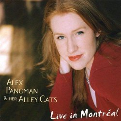 Alex Pangman & Her Alley Cats - Live In Montreal (2005)