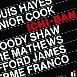 Louis Hayes, Junior Cook, Woody Shaw, Ronnie Mathews, Stafford James, Guilherme Franco - Ichi-Ban (1976)