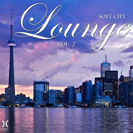 VA - Soft City Lounge Vol.2 (2016)