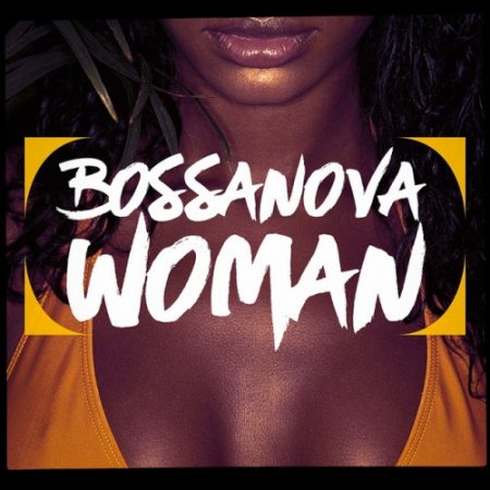 VA - Bossanova Woman (2016)