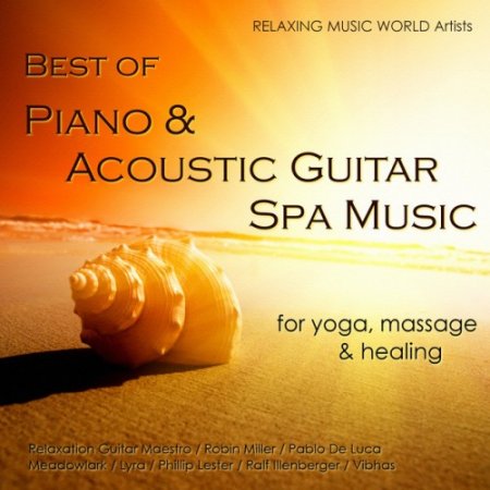 VA - Best of Piano and Acoustic Guitar: Spa Music for Yoga Massage and Healing (2016)
