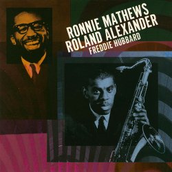 Ronnie Mathews, Roland Alexander, Freddie Hubbard - Ronnie Mathews, Roland Alexander, Freddie Hubbard (2002)