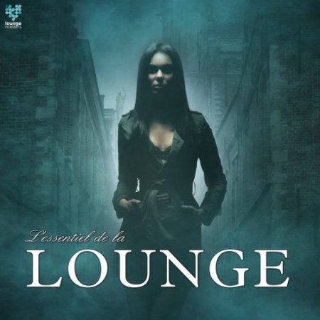 VA - LEssentiel de la Lounge (2016)