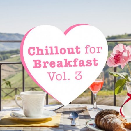 VA - Chillout for Breakfast Vol.3 (2016)