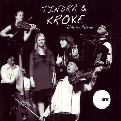 Tindra & Kroke - Live In Forde (2011)