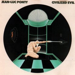Jean Luc Ponty - Civilized Evil (1980)