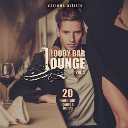 VA - Lobby Bar Lounge Vol.2: 20 Midnight Lounge Tunes (2016)