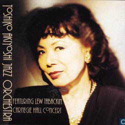 Toshiko Akiyoshi Jazz Orchestra - Carnegie Hall Concert (1992)