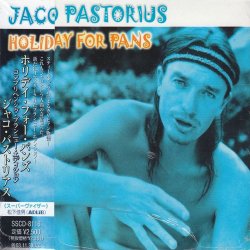 Jaco Pastorius - Holiday For Pans (Comprehensive Edition) (2001)