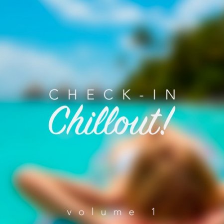 VA - Check-in Chillout! Vol.1 (2016)