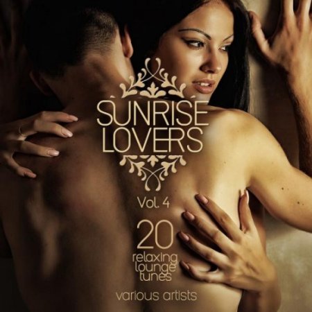 VA - Sunrise Lovers Vol.4: 20 Relaxing Lounge Tunes (2016)