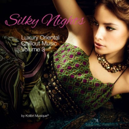 VA - Silky Nights Vol.3: Luxury Oriental Chillout Music (2016)