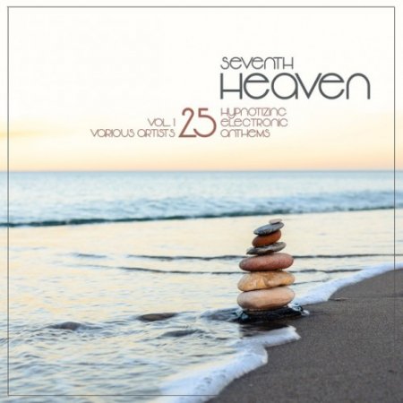 VA - Seventh Heaven: 25 Hypnotizing Electronic Anthems Vol.1 (2016)