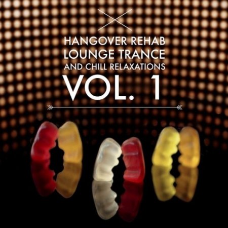 VA - Hangover Rehab Lounge Vol.1: Trance and Chill Relaxations (2016)