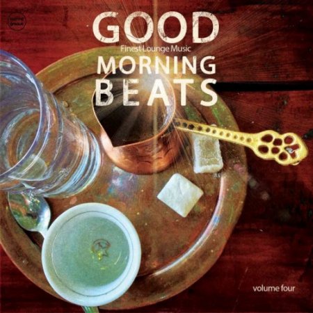 VA - Good Morning Beats Vol.4: Finest Lounge Music (2016)