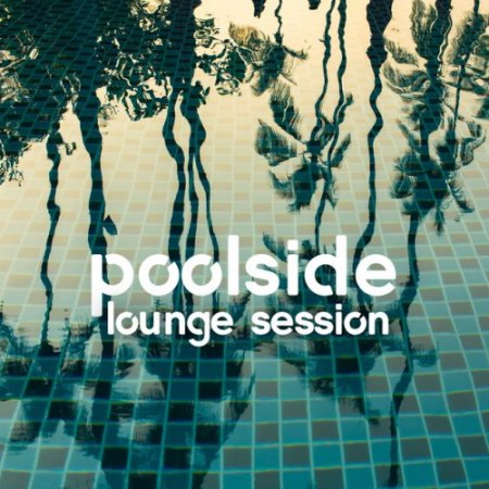VA - Poolside Lounge Session (2016)