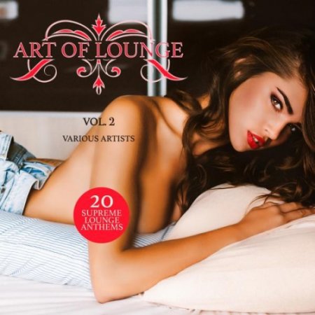 VA - Art of Lounge Vol.2: 20 Supreme Lounge Anthems (2016)