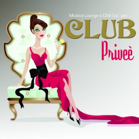 VA - Musica Lounge e Chillout per Club Privee (2016)