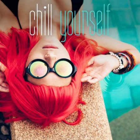 VA - Chill Yourself (2016)
