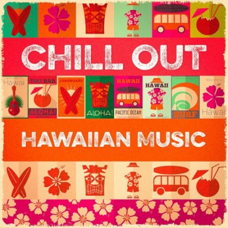 VA - Chill Out Hawaiian Music (2016)