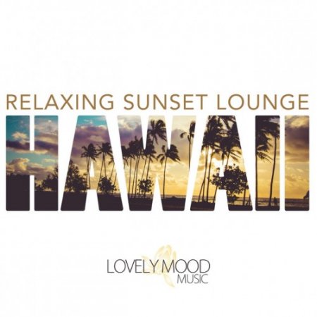VA - Relaxing Sunset Lounge: Hawaii (2016)