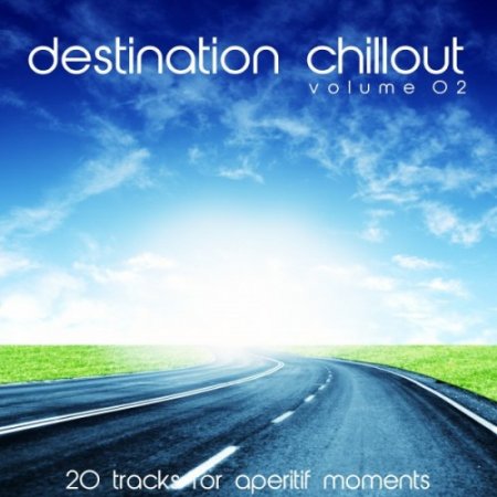 VA - Destination Chillout Vol.2: 20 Tracks for Aperitif Moments (2016)
