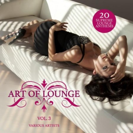 VA - Art of Lounge Vol.3: 20 Supreme Lounge Anthems (2016)