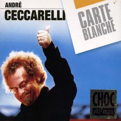 Andre Ceccarelli - Carte Blanche (2004)